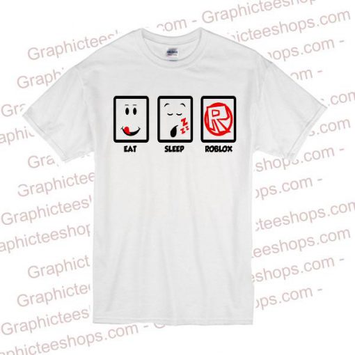 Eat Sleep Roblox T Shirt Graphicteeshops